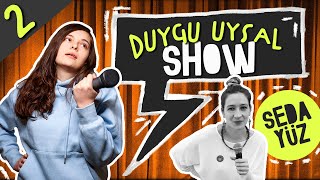 BEN DAHA KOMÄ°ÄÄ°M  Duygu Uysal Show  SEDA YÃœZ  B02 [upl. by Bakki]