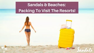 Packing for Sandals amp Beaches Resorts in 2024  Your Insider Trip Packing List [upl. by Elaine34]