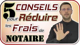 5 conseils pour réduire les frais de notaire [upl. by Christie]