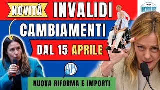 ➡️ INVALIDI PARZIALI TOTALI 👉 NOVITÀ dal 15 APRILE ➡ IMPORTI INCREMENTI TABELLE RIFORMA ACCERTAMENTO [upl. by Yecram]