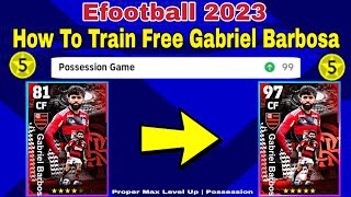 Gabriel Barbosa Max Level Training Tutorial In eFootball 2023  How To Max Gabriel Barbosa [upl. by Netsew]