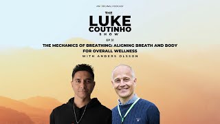 Ep30  The Mechanics of Breathing Aligning Breath and Body for Overall Wellness with Anders Olsson [upl. by Hayifas]