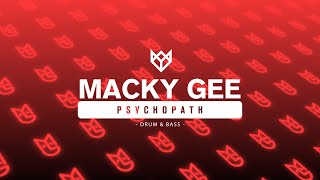 MACKY GEE  PSYCHOPATH [upl. by Arch663]