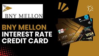 Understanding the Interest Rates on BNY Mellon Credit Cards What You Need to Know [upl. by Ahseenyt]