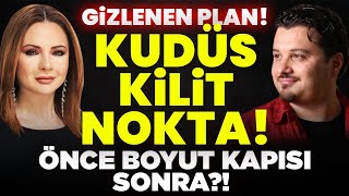 Gizlenen Plan Kudüs Kilit Nokta Önce Boyut Kapıları Sonra  Hakan Yedican  Beyza Hakan [upl. by Satsoc2]