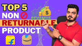 Top 5 Non Returnable Product  Non Returnable Product on Flipkart and Amazon  High Selling Product [upl. by Annodahs]