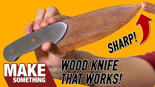 How to Make a Wood Knife That Stays Sharp and Works [upl. by Raddie]