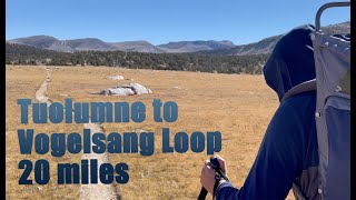 Tuolumne to Vogelsang Loop 20 Miles [upl. by Kacerek]