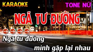 Ngã Tư Đường Karaoke Tone Nữ Karaoke Nhựt Trường  Beat Mới [upl. by Ymaj]