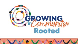 Growing in Community Rooted [upl. by Kcirddet]