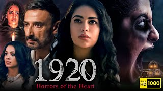 1920 Horrors Of the Heart Full Movie  Avika Gor Rahul Dev  Krishna Bhatt 1080p HD Facts amp Review [upl. by Vtarj]