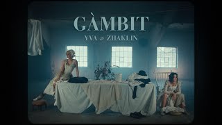 YVA amp Zhaklin  GÀMBIT Official Video [upl. by Aeli759]