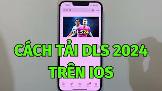 Cách tải DLS 2024 trên ios  Tải DLS cho iphone [upl. by Gilba]