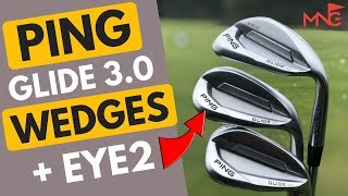 New PING Glide 30 Wedges  Eye2 Model  On Course Review [upl. by Greenman824]