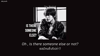 THAISUBแปลเพลง The Weeknd  Is There Someone Else [upl. by Feltie]