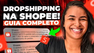 Como FAZER DROPSHIPPING na shopee em 2024 Guia completo [upl. by Brigham46]