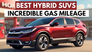 Top 7 Hybrid SUVs With Incredible Gas Mileage [upl. by Amasa]