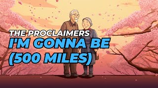 Im Gonna Be 500 Miles  The Proclaimers Lyrics [upl. by Mavra]