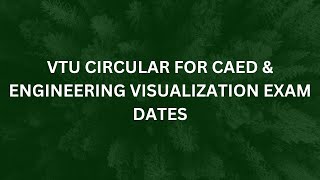 VTU CIRCULAR FOR CAED amp ENGINEERING VISUALIZATION BACK LOG EXAM DATES  CAED EXAM DATES [upl. by Selfridge869]