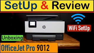 HP OfficeJet Pro 9012 Unboxing SetUp Install SetUp Ink Wireless SetUp Copy Test amp Review [upl. by Nadda543]