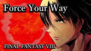 【FINALFANTASYⅧ】Force Your Wayアレンジ【FF8ボス戦】 [upl. by Vallery]