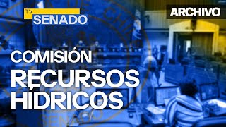 Comisión de Recursos Hídricos Desertificación y Sequía  31 de Mayo 2024 [upl. by Adamis]