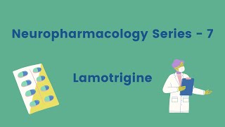 Neuropharmacology Series  Lamotrigine [upl. by God]