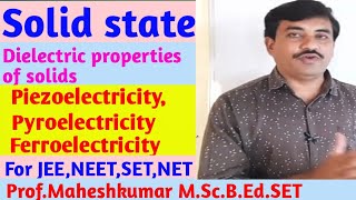 Dielectric properties of solidspiezoelectricitypyroelectricityferroantiferroMaheshkumar l RSML [upl. by Vander339]