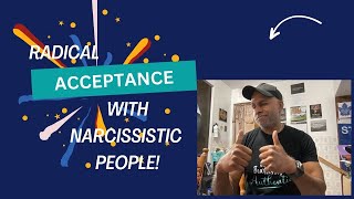 Radical Acceptances with narcissistic people [upl. by Bathelda]