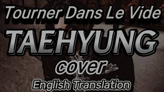 TAEHYUNG AI COVER  Tourner Dans Le Vide İndila English TranslationLyrics [upl. by Panthea]