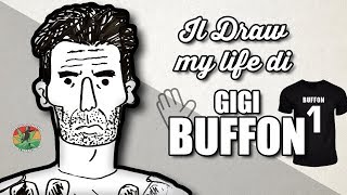 IL DRAW MY LIFE DI BUFFON LA SCIABBARABBA GIGIOSA [upl. by Nlocnil501]