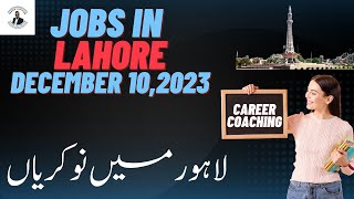 Lahore Jobs December 10 2023 Lahore Jobs Today Lahore Private Jobs  Lahore ma job  Lahore Jobs [upl. by Denman]