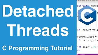 Detached Threads pthreads  C Programming Tutorial [upl. by Nalda]