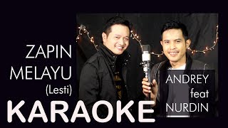 ZAPIN MELAYU LESTI  KARAOKE MALE KEY  ANDREY amp NURDIN COVER VERSION [upl. by Korff26]