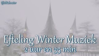 Efteling Muziek  Efteling Winter Muziek 2 uur en 35 min [upl. by Theona]