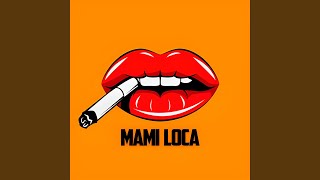 Mami Loca [upl. by Esiralc17]