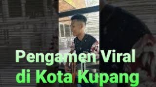 Pengamen Kota Kupang NTT Suaranya bikin betah viralkan [upl. by Loyce804]