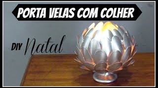 DIY COMO FAZER PORTA VELAS COM COLHER LETICIA ARTES [upl. by Yrrak]