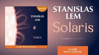 « Solaris » de Stanislas Lem lu par Marvin Schlick I Livre audio [upl. by Island]