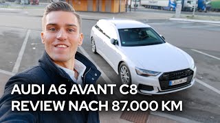 Audi A6 Avant C8 ehrliches Review nach 87000 Kilometern und 3 Jahren [upl. by Pepe]