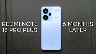 Hows the Redmi Note 13 Pro Plus 6 Months Later [upl. by Yasu]