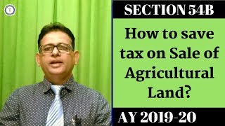 Capital Gains Tax on Sale of Agricultural Land  Deduction us 54B  Save Tax 2019  Taxpundit [upl. by Coco]