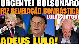 ADEUS LULA BOLSONARO FAZ REVELAÇÃO BOMBÁSTICA QUE ABALOU AS ESTRUTURAS DE BRASÍLIA APÓS VITÓRIA DE [upl. by Corwin]