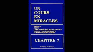 quotUn Cours En Miraclesquot le Texte en Audio  CHAPITRE 7 [upl. by Pearse]