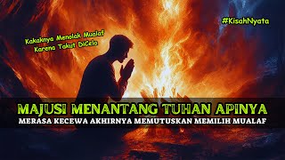 Penyembah Api Menantang Tuhan Apinya Hingga Akhirnya Mualaf  Kisah Mualaf [upl. by Larrie]