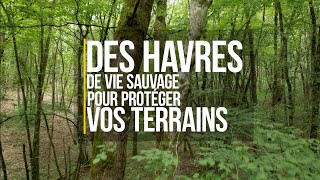 Des Havres de Vie Sauvage® pour protéger durablement vos terrains [upl. by Eatnad]