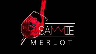 Sammie Merlot [upl. by Navert]