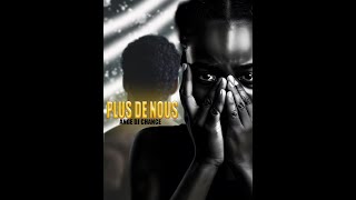 PLUS DE NOUS [upl. by Ynogoham]