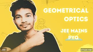 Geometrical Optics JEE Mains PYQ IITIAN HM [upl. by Purpura200]