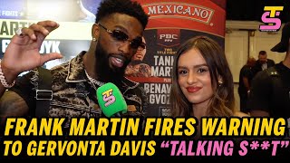 quotTALKING STquot Frank Martin fires warning to Gervonta Davis after heated press conference [upl. by Luca861]